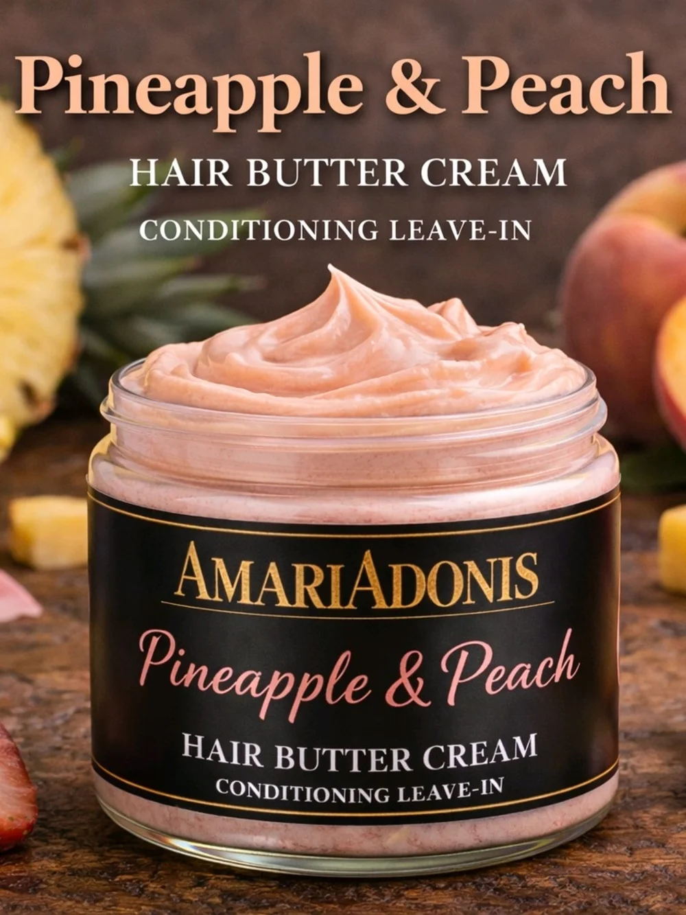 AmariAdonis Pineapple & Peach Hair Butter Cream -  Leave-In 6oz